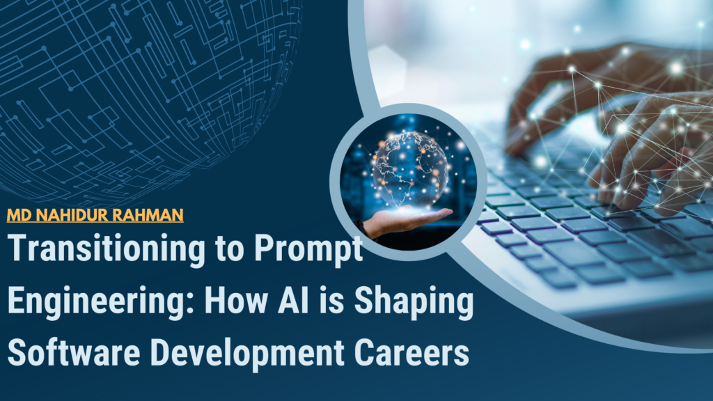 Transitioning to Prompt Engineering: How AI is Shaping Software Development Careers